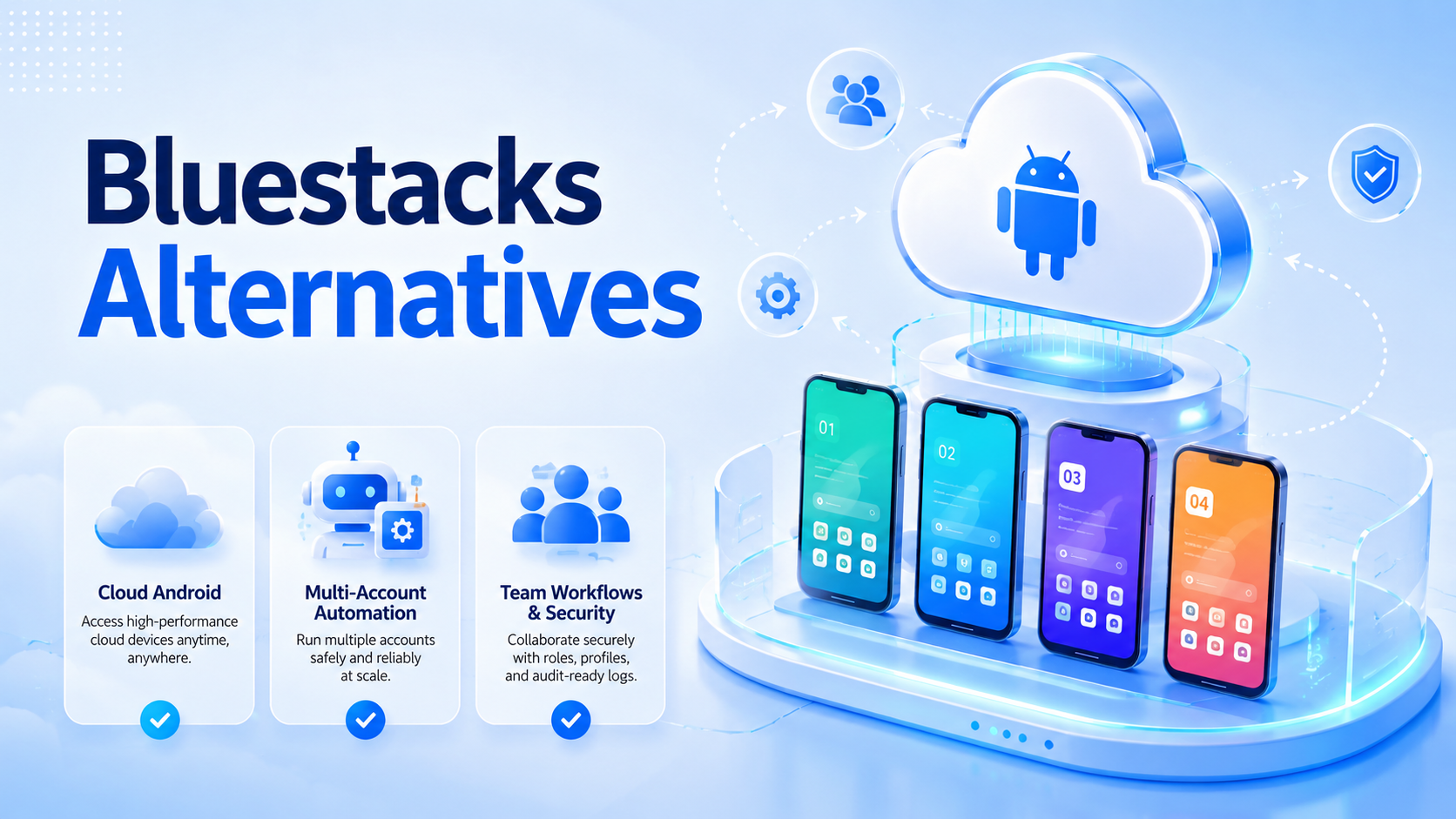 Best BlueStacks Alternatives for Cloud Android and Multi-Account Automation