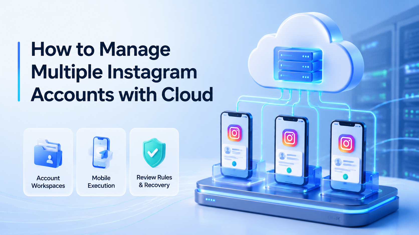 How to Manage Multiple Instagram Accounts with Cloud Phones
